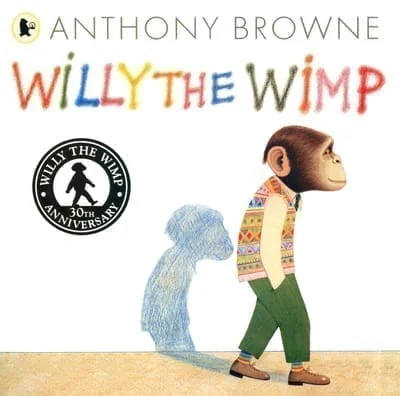 Willy the Wimp — Anthony Browne